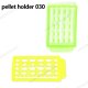 pellet holder 030